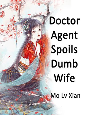 cover image of Doctor Agent Spoils Dumb Wife